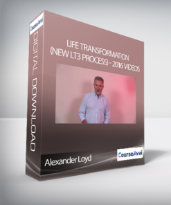 Alexander Loyd - Life Transformation (NEW LT3 process) - 2016 Videos