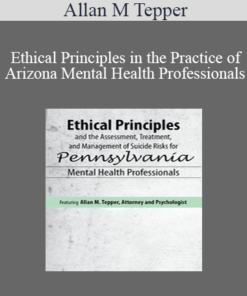 Allan M Tepper - Ethical Principles in the Practice of Arizona Mental Health Professionals