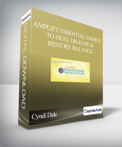 Amplify Essential Energy to Heal Dis-Ease & Restore Balance With Cyndi Dale
