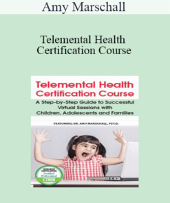 Amy Marschall - Telemental Health Certification Course: A Step-by-Step Guide to Successful Virtual Sessions with Children