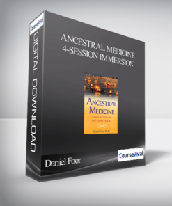 Ancestral Medicine 4-Session Immersion With Daniel Foor