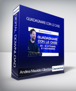 Andrea Maurizio Gilardoni - Guadagnare Con Le Case (Guadagnare con le case di Andrea Maurizio Gilardoni)