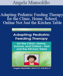 Angela Mansolillo - Adapting Pediatric Feeding Therapy for the Clinic