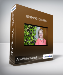 Ann Weiser Cornell - Learning Focusing