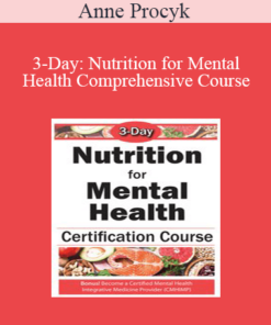Anne Procyk - 3-Day: Nutrition for Mental Health Comprehensive Course