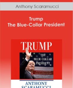 Anthony Scaramucci - Trump - the Blue-Collar President