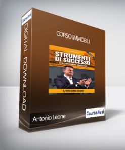 Antonio Leone  - Corso Immobili (Strumenti di successo negli investimenti immobiliari di Antonio Leone (2018)