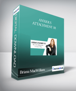 Anxious Attachment 101 from Briana MacWilliam