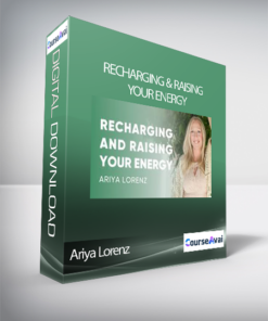 Ariya Lorenz - Recharging & Raising Your Energy