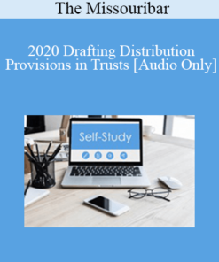 [Audio] The Missouribar - 2020 Drafting Distribution Provisions in Trusts