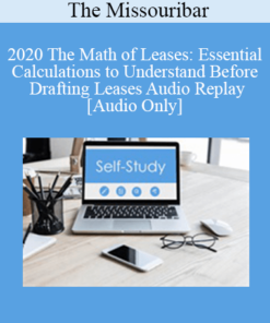 [Audio] The Missouribar - 2020 The Math of Leases: Essential Calculations to Understand Before Drafting Leases Audio Replay