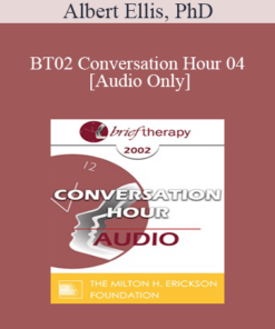 [Audio Only] BT02 Conversation Hour 04 - Albert Ellis