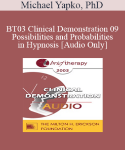 [Audio Only] BT03 Clinical Demonstration 09 - Possibilities and Probabilities in Hypnosis - Michael Yapko