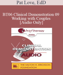 [Audio Only] BT06 Clinical Demonstration 09 - Working with Couples - Pat Love