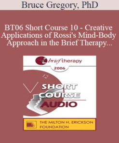 [Audio Only] BT06 Short Course 10 - Creative Applications of Rossi's Mind-Body Approach in the Brief Therapy Treatment of Narcissistic and Borderline Defenses in Couples - Bruce Gregory