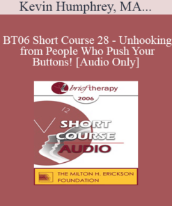 [Audio Only] BT06 Short Course 28 - Unhooking from People Who Push Your Buttons! - Kevin Humphrey