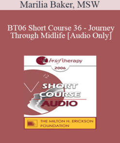 [Audio Only] BT06 Short Course 36 - Journey Through Midlife: Yours and Your Clients - Are You Ready? - Marilia Baker
