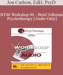 [Audio Only] BT06 Workshop 06 - Brief Adlerian Psychotherapy - Jon Carlson