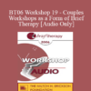 [Audio Only] BT06 Workshop 19 - Couples Workshops as a Form of Brief Therapy - Ellyn Bader