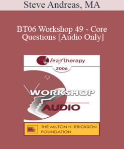 [Audio Only] BT06 Workshop 49 - Core Questions - Steve Andreas