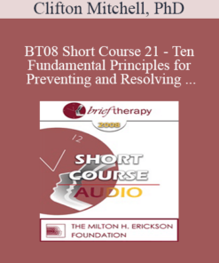[Audio Only] BT08 Short Course 21 - Ten Fundamental Principles for Preventing and Resolving Therapeutic Resistance - Clifton Mitchell