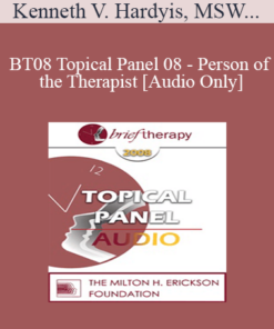 [Audio Only] BT08 Topical Panel 08 - Person of the Therapist - Kenneth V. Hardy