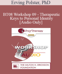 [Audio Only] BT08 Workshop 09 - Therapeutic Keys to Personal Identity - Erving Polster