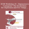 [Audio Only] BT08 Workshop 10 - Depression is Contagious! The Social Basis for Depression and Five Things Psychotherapy Can Do Better Than Medications - Michael Yapko