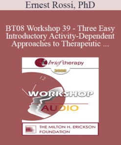 [Audio Only] BT08 Workshop 39 - Three Easy Introductory Activity-Dependent Approaches to Therapeutic Hypnosis and Psychotherapy - Ernest Rossi