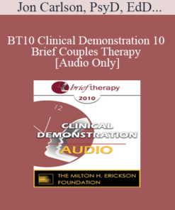 [Audio] BT10 Clinical Demonstration 10 - Brief Couples Therapy - Jon Carlson