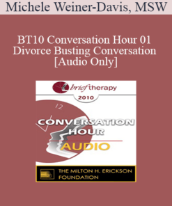 [Audio] BT10 Conversation Hour 01 - Divorce Busting Conversation - Michele Weiner-Davis