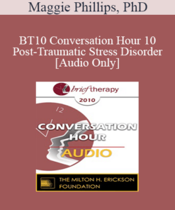[Audio] BT10 Conversation Hour 10 - Post-Traumatic Stress Disorder - Maggie Phillips