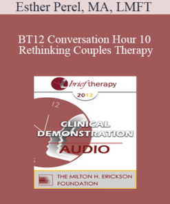 [Audio] BT12 Conversation Hour 10 - Rethinking Couples Therapy: A Radical Approach to Love