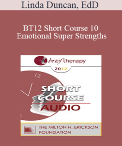 [Audio] BT12 Short Course 10 - Emotional Super Strengths: Transform Emotion