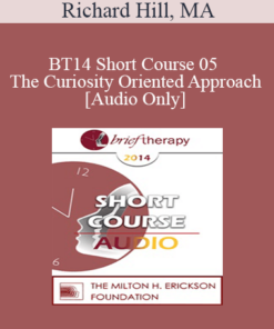 [Audio] BT14 Short Course 05 - The Curiosity Oriented Approach - Richard Hill