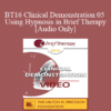 [Audio] BT16 Clinical Demonstration 05 - Using Hypnosis in Brief Therapy - Stephen Lankton