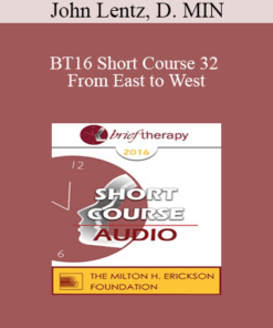 [Audio] BT16 Short Course 32 - From East to West: Utilizing Consciousness and Strengths - John Lentz