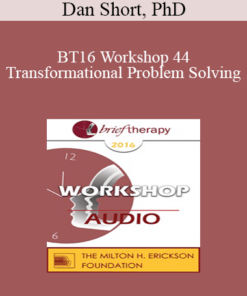 [Audio] BT16 Workshop 44 - Transformational Problem Solving: The Applied Science of Brain Growth