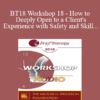 [Audio] BT18 Workshop 18 - How to Deeply Open to a Client's Experience with Safety and Skill - Stephen Gilligan