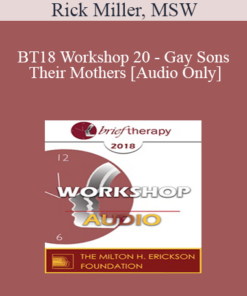 [Audio] BT18 Workshop 20 - Gay Sons and Their Mothers: The Relational Mystique - Rick Miller