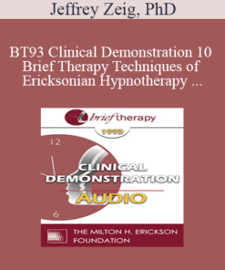 [Audio] BT93 Clinical Demonstration 10 - Brief Therapy Techniques of Ericksonian Hypnotherapy - Jeffrey Zeig