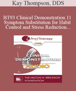 [Audio] BT93 Clinical Demonstration 11 - Symptom Substitution for Habit Control and Stress Reduction - Kay Thompson