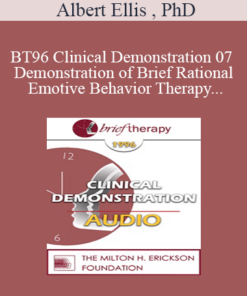 [Audio] BT96 Clinical Demonstration 07 - Demonstration of Brief Rational Emotive Behavior Therapy - Albert Ellis