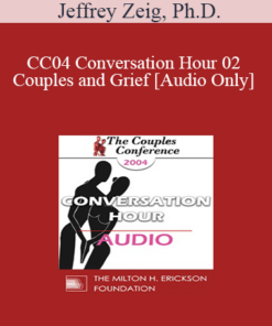 [Audio] CC04 Conversation Hour 02 - Couples and Grief - Jeffrey Zeig