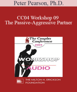 [Audio] CC04 Workshop 09 - The Passive-Aggressive Partner: From Frustration to Collaboration - Peter Pearson