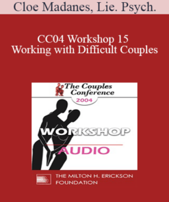[Audio] CC04 Workshop 15 - Working with Difficult Couples: Domestic Violence I - Cloe Madanes