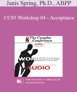 [Audio] CC05 Workshop 04 - Acceptance: A Radical Approach to Healing Intimate Wounds - Janis Spring