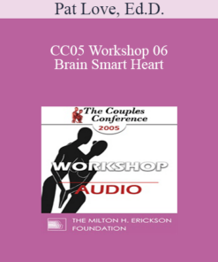 [Audio] CC05 Workshop 06 - Brain Smart Heart: Using the New Brain Science to Improve Relationships - Pat Love