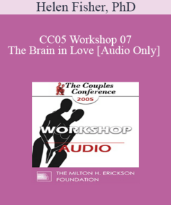 [Audio] CC05 Workshop 07 - The Brain in Love - Helen Fisher