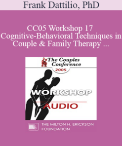 [Audio] CC05 Workshop 17 - Cognitive-Behavioral Techniques in Couple and Family Therapy - Frank Dattilio